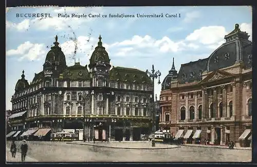 AK Bucuresti, Piata Regele Carol cu fundatiunea Universitara Carol I.