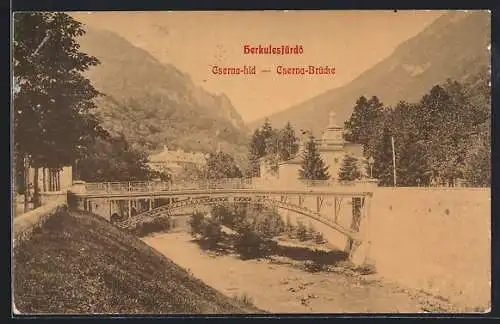 AK Herkulesfürdö, Cserna-Brücke, Talblick und Bergpanorama