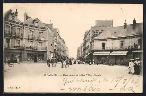 AK Saint-Nazaire, La Place Carnot et la Rue Ville ès-Martin