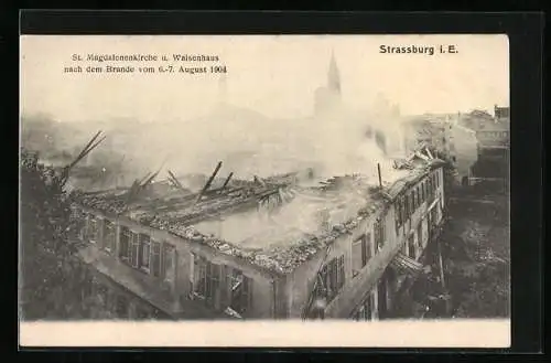 AK Strassburg i. E., St. Magdalenenkirche und Waisenhaus, Brand von 1904