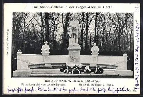 AK Berlin, Ahnen-Gallerie i. d. Siegesallee, Kg Friedrich Wilhelm I., Fürst Leopold v. Anhalt-Dessau, Heinrich Rüdiger