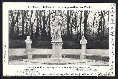 AK Berlin, Ahnengallerie i. d. Siegesallee, Heinrich das Kind, Markgraf v. Brandenbg., Wradislaw, Herzog v. Pommern