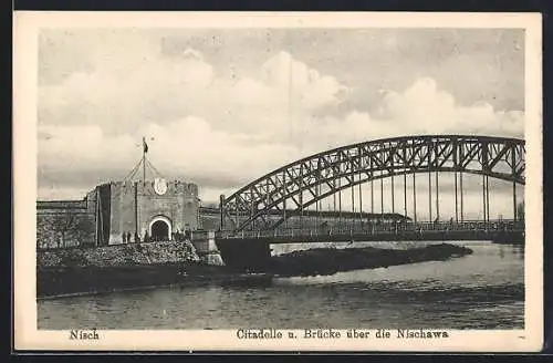 AK Nisch, Citadelle u. Brücke über die Nischawa