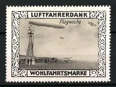 Reklamemarke Zeppelin und Flugzeuge während der Flugwoche, Luftfahrerdank Wohlfahrtsmarke