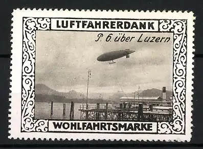 Reklamemarke Zeppelin P. 6. über Luzern, Luftfahrerdank Wohlfahrtsmarke