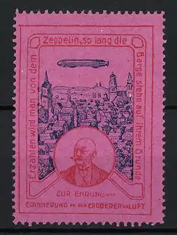 Reklamemarke Zur Ehrung und Erinnerung an den Eroberer der Luft, Portrait Graf Zeppelin, Luftschiff über der Stadt