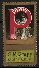 Reklamemarke Pfaff Nähmaschine, G. M. Pfaff, Kaiserslautern, Buchstabe P, Näherin