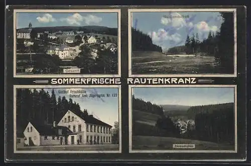 AK Rautenkranz, Gasthof Frischhütte, Waldlandschaft, Hessmühle, Gesamtansicht