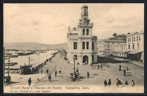 AK Valparaiso, Circulo Naval y Estacion del Puerto