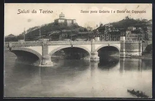 AK Torino, Nuovo ponte Umberto I. e Monte dei Cappuccini