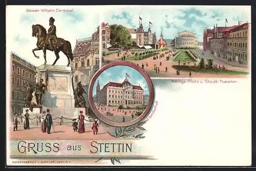 Lithographie Stettin, Kaiser Wilhelm Denkmal, Königsplatz m. Stadttheater