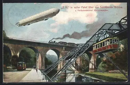 AK Barmen, Z. III. in voller Fahrt über der Sonnbroner Brücke, 4 Verkehrsmittel übereinander, Zeppelin