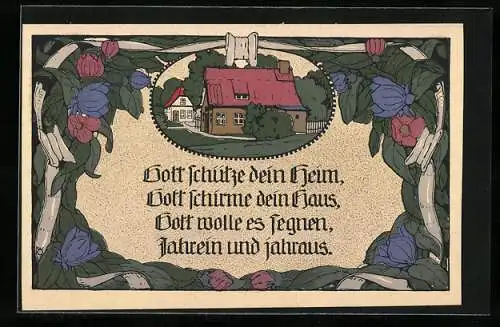 Steindruck-AK Gott schütze dein Heim, Gott schirme dein Haus..., Blumen