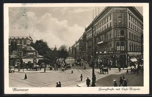 AK Hannover, Georgstrasse mit Cafe Kröpcke, Inh. Emil Pfefferle, und Strassenbahn