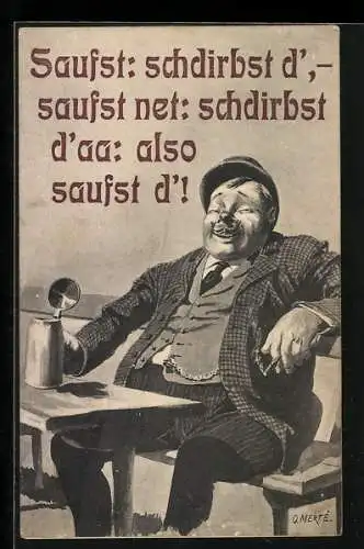 Künstler-AK O. Merte: Saufst: schdirbst d', - saufst net: schdirbst d'aa: also saufst d'! Biertrinker am Tisch sitzend