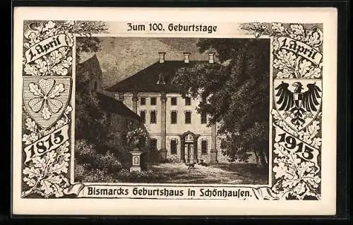 AK Schönhausen / Elbe, Bismarck's Geburtshaus, zum 100. Geburtstag, 1.4.1815-1915