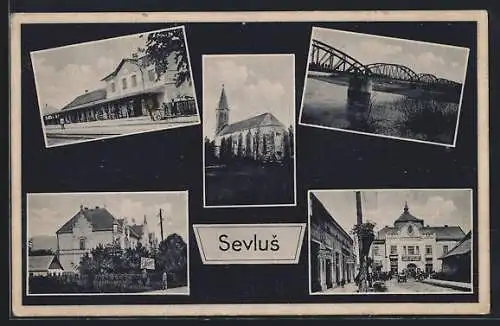 AK Sevlus, Kirche, Bahnhof, Brücke, Ortspartien