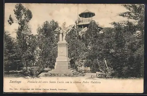 AK Santiago, Plazuela del cerro Santa Lucia con la estatua Pedro Valdivia