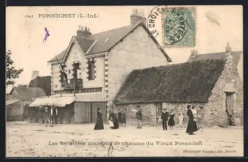 AK Pornichet, Les dernières maisons de chaume du Vieux Pornichet