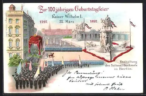 Lithographie Berlin, Enthüllung des National-Denkmals zur Geburtstagfeier Kaiser Wilhelm I. 1897