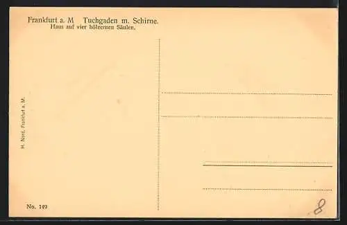 AK Alt-Frankfurt, Tuchgaden an der Schirne, Haus auf vier hölzernen Säulen