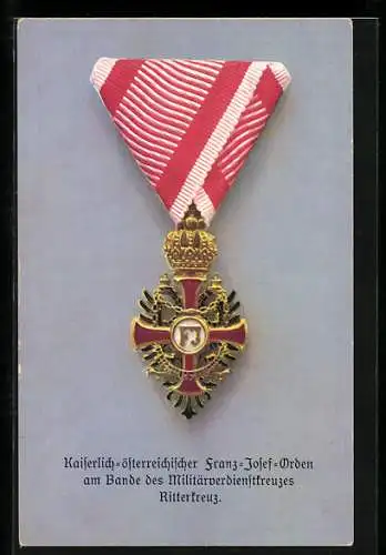 AK Kaiserlich-österreichischer Franz-Josefs-Orden am Band des Militärverdienstkreuzes Ritterkreuz