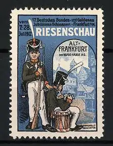 Reklamemarke Alt-Frankfurt, 17. Deutsches Bundes- und Goldenes Jubiläumsschiessen, Riesenschau 1912