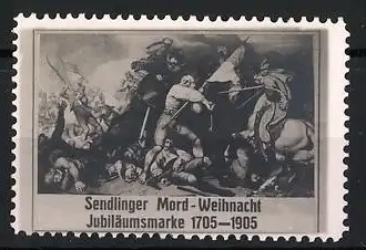 Reklamemarke Sendlinger Mord-Weihnacht, Jubiläumsmarke 1705-1905, Schlachtszene