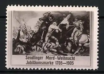 Reklamemarke Sendlinger Mord-Weihnacht, Jubiläumsmarke 1705-1905, Schlachtszene