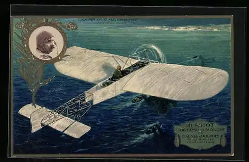 AK Pilot und Flugzeug, Blériot traverse la Manche de Calais a Douvres en 32 minutes 1909