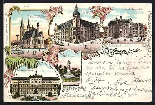 Lithographie Cöthen i. Anhalt, Hotel schwarzer Bär, Höheres Technicum, Bach-Denkmal