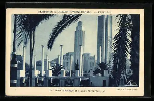 AK Paris, Exposition coloniale internationale 1931, Porte d`Honneur et Section Metropolitaine