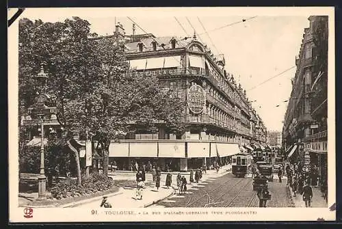 AK Toulouse, La Rue d`Alsace Lorraine (Vue Plongeante) m. Strassenbahn