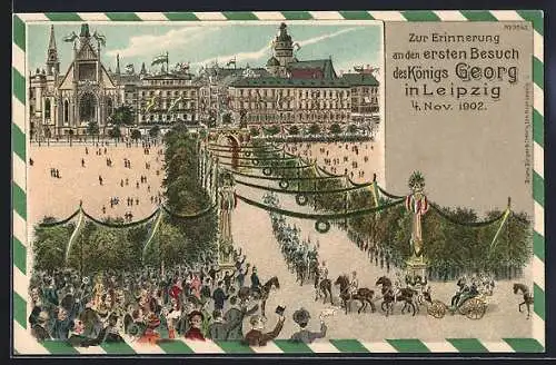 Lithographie Leipzig, Erinnerung an den ersten Besuch des Königs Georg November 1902