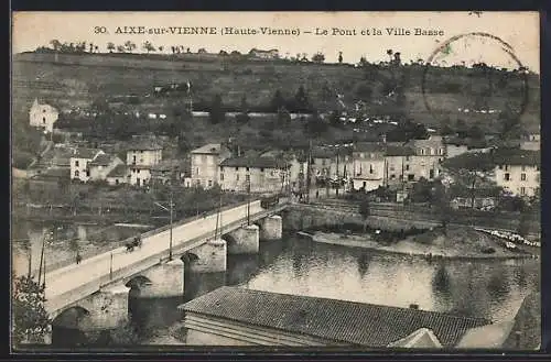 AK Aixe-sur-Vienne, Le Pont et la Ville Basse