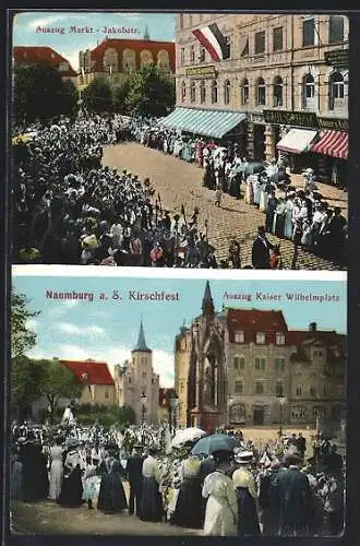 AK Naumburg a. S., Das Kirschfest, Auszug Markt - Jakobstrasse, Auszug Kaiser Wilhelmplatz