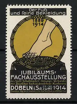 Reklamemarke Döbeln i. Sa., Jubiläums-Fachausstellung Der Fuss und seine Bekleidung 1914, nackter Fuss