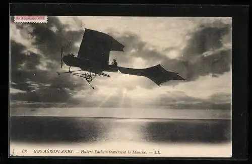 AK Nos Aéroplanes, Hubert Latham traversant la Manche, Eindecker-Flugzeug