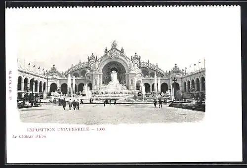 AK Paris, Exposition universelle de 1900, Le Chateau d`eau