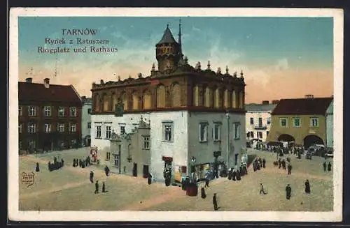 AK Tarnów, Rynek z Ratuszem, Ringplatz und Rathaus