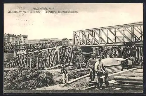 AK Przemysl, Zerstörte Eisenbahnbrücke 1915