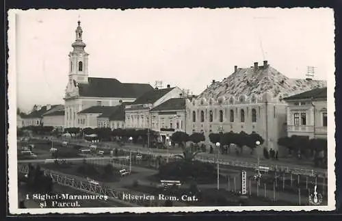 AK Sighet-Maramures, Biserica Rom. Cat. si Parcul