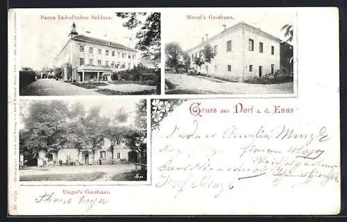 AK Dorf a. d. Enns, Baron Imhof`sches Schloss, Unger`s Gasthaus und Menzl`s Gasthaus