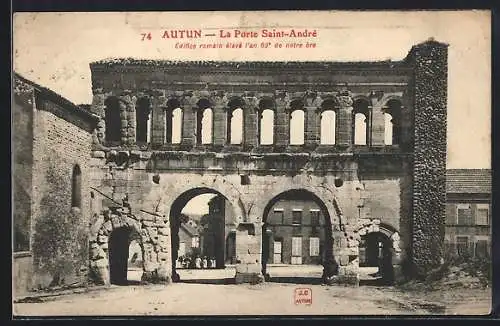 AK Autun, La Porte Saint-André, édifice romain élevé l`an 69 de notre ère