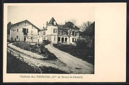 AK Berzé-le-Châtel, Château des Thinons avec chemin et jardins adjacents