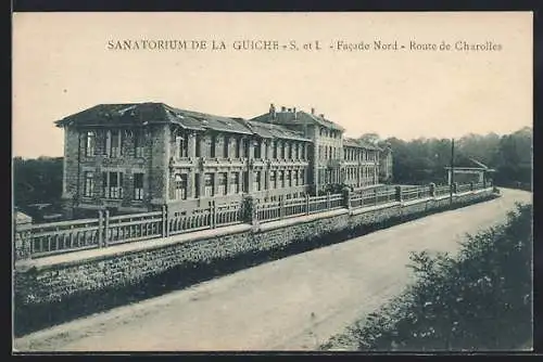 AK La Guiche, Sanatorium de La Guiche, S. et I., Facade Nord, Route de Charolles