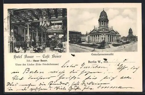 AK Berlin, Unter den Linden Ecke Friedrichstrasse, Hotel Bauer, Café Bauer, Inh. Oscar Bauer, Gendarmenmarkt