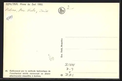 AK Symétain, Mines du Sud 1952, Enlèvement par la méthode hydraulique de l`overburden..., Zinnminen, Bergbau