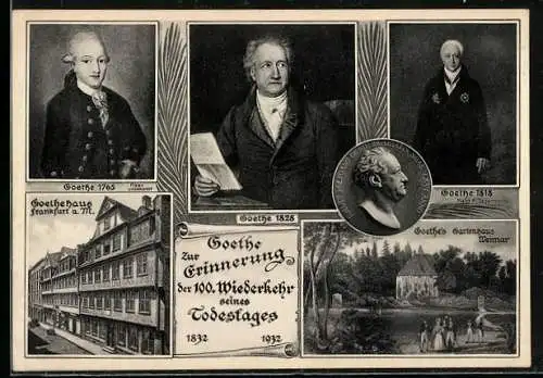 AK Zum 100. Todestag Goethes 1932, Portraits aus verschiedenen Jahren und Goethehaus Frankfurt a. M.