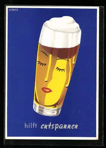 AK Bier hilft entspannen, Bierglas mit Gesicht, Brauerei-Werbung